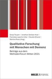 Qualitative Forschung mit Menschen mit Demenz Sonja Teupen/Jonathan Serbser-Koal/Franziska Laporte Uribe u a 9783779969815