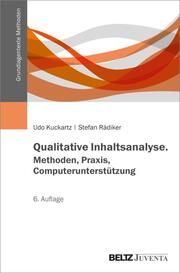 Qualitative Inhaltsanalyse. Methoden, Praxis, Umsetzung mit Software und künstlicher Intelligenz Kuckartz, Udo/Rädiker, Stefan 9783779979128