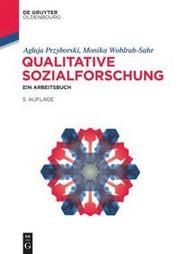 Qualitative Sozialforschung Przyborski, Aglaja/Wohlrab-Sahr, Monika 9783110710670