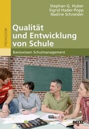 Qualität und Entwicklung von Schule Huber, Stephan/Hader-Popp, Sigrid/Schneider, Nadine 9783407257031