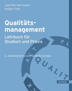 Qualitätsmanagement - Lehrbuch für Studium und Praxis Herrmann, Joachim/Fritz, Holger 9783446440432