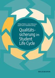 Qualitätssicherung im Student Life Cycle Philipp Pohlenz/Lukas Mitterauer/Susan Harris-Huemmert 9783830941835