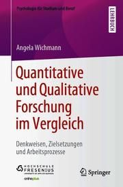 Quantitative und Qualitative Forschung im Vergleich Wichmann, Angela 9783662598160