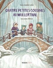 Quatre petites cousines au Mullerthal - Un conte dhiver Callier, Marie-Isabelle 9782919792474