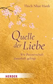 Quelle der Liebe Thich Nhat Hanh 9783451034084