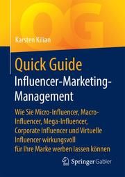 Quick Guide Influencer-Marketing-Management Kilian, Karsten 9783658324223