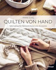 Quilten von Hand Elise, Riane/Stumpf, Rebecca 9783258602585