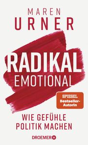 Radikal emotional Urner, Maren (Prof. Dr.) 9783426447765