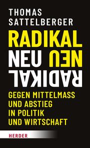 Radikal neu Sattelberger, Thomas/Dermietzel, Jan 9783451395970