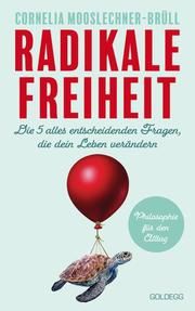 Radikale Freiheit Mooslechner-Brüll, Cornelia (Dr.) 9783990602836