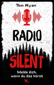 Radio Silent - Melde dich, wenn du das hörst Ryan, Tom 9783734850585