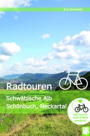Radtouren Schwäbische Alb, Schönbuch, Neckartal Eckstein, Eva 9783886279869
