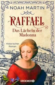 Raffael - Das Lächeln der Madonna Martin, Noah 9783426307557