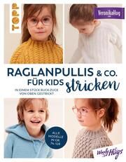 Raglanpullis & Co. für Kids stricken Hug, Veronika 9783735870209