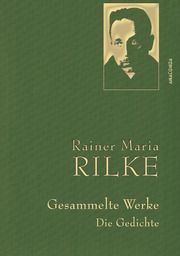 Rainer Maria Rilke Gesammelte Werke - Die Gedichte Rilke, Rainer Maria 9783730608517