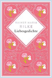 Rainer Maria Rilke, Liebesgedichte. Schmuckausgabe mit Silberprägung Rilke, Rainer Maria 9783730613030