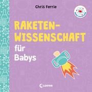 Raketenwissenschaft für Babys Ferrie, Chris 9783743203709