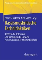 Rassismuskritische Fachdidaktiken Karim Fereidooni/Nina Simon 9783658263430