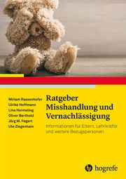 Ratgeber Misshandlung und Vernachlässigung Rassenhofer, Miriam/Berthold, Oliver/Kliemann, Andrea u a 9783801727123