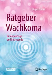 Ratgeber Wachkoma Drebes, Jürgen 9783662628300