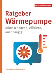 Ratgeber Wärmepumpe Baumann, Frank-Michael 9783863361822