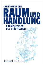 Raum und Handlung Dell, Christopher 9783837667400