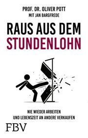 Raus aus dem Stundenlohn Pott, Oliver (Prof. Dr.)/Bargfrede, Jan 9783959724241