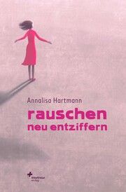 Rauschen neu entziffern Hartmann, Annalisa 9783855805648