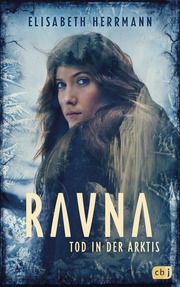 RAVNA - Tod in der Arktis Herrmann, Elisabeth 9783570176085