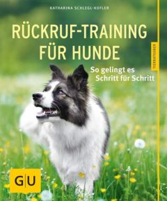 Rückruf-Training für Hunde Schlegl-Kofler, Katharina 9783833848452