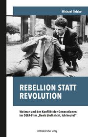 Rebellion statt Revolution Grisko, Michael 9783963118142