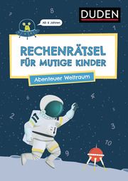 Rechenrätsel für mutige Kinder - Abenteuer Weltraum Eck, Janine/Rogler, Ulrike 9783411780617