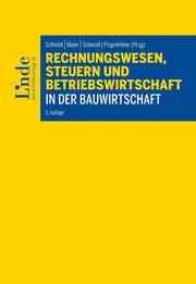 Rechnungswesen, Steuern und Betriebswirtschaft in der Bauwirtschaft Amon, Paul/Proprentner, Kathrin/Misic, Ivana u a 9783707347418