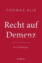 Recht auf Demenz Klie, Thomas 9783777629018