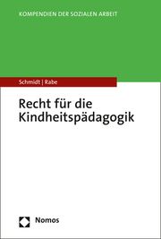 Recht für die Kindheitspädagogik Schmidt, Christopher A/Rabe, Annette 9783848780761