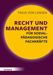 Recht und Management für sozialpädagogische Fachkräfte Langen, Tanja von 9783451395154