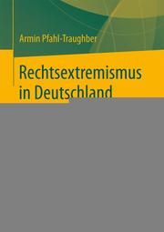 Rechtsextremismus in Deutschland Pfahl-Traughber, Armin 9783658242756