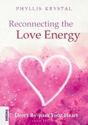 Reconnecting the Love Energy Krystal, Phyllis 9783948177690