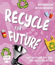 Recycle for Future - Nachhaltig dekorieren und aufbewahren: Der Easy-Einstieg!  9783745904253