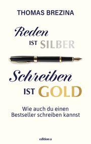 Reden ist Silber, Schreiben ist Gold Brezina, Thomas 9783990017395