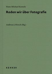 Reden wir über Fotografie Koetzle, Hans-Michael 9783969001004