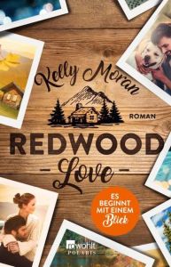 Redwood Love - Es beginnt mit einem Blick Moran, Kelly 9783499275388