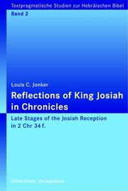 Reflections of King Josiah in Chronicles Jonker, Louis C 9783579054483