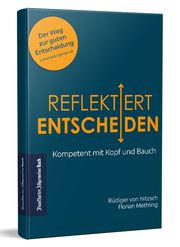 Reflektiert Entscheiden von Nitzsch, Rüdiger/Methling, Florian 9783962511401