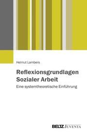 Reflexionsgrundlagen Sozialer Arbeit Lambers, Helmut 9783779929666