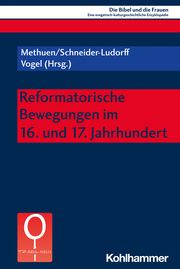 Reformatorische Bewegungen im 16. und 17. Jahrhundert Charlotte Methuen/Gury Schneider-Ludorff/Lothar Vogel u a 9783170409842