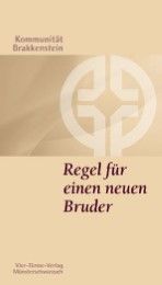 Regel für einen neuen Bruder Kommunität Brakkenstein 9783878682455