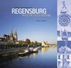 Regensburg - Weltkulturerbe Bahnmüller, Wilfried/Bahnmüller, Lisa 9783892513742