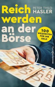 Reich werden an der Börse Hasler, Peter Thilo 9783864705731