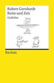 Reim und Zeit. Gedichte. Mit einem Nachwort des Autors Gernhardt, Robert 9783150186190